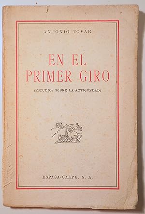 Imagen del vendedor de EN EL PRIMER GIRO (Estudios sobre la antigedad) - Madrid 1941 a la venta por Llibres del Mirall