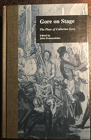 Imagen del vendedor de Gore on Stage. The Plays of Catherine Gore a la venta por Rob Warren Books
