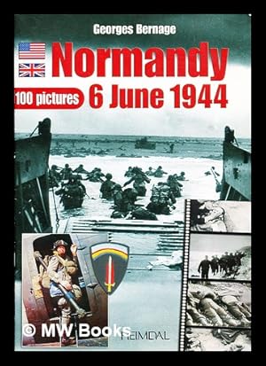 Image du vendeur pour Normandy, 6 June 1944 : 100 pictures mis en vente par MW Books