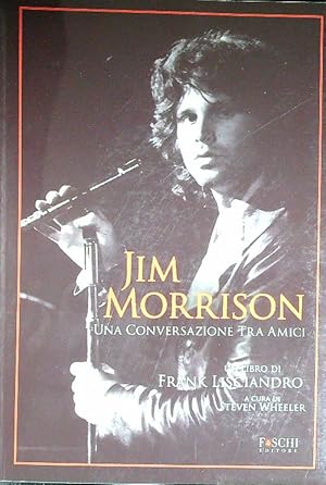 Bild des Verkufers fr Jim Morrison. Una conversazione tra amici zum Verkauf von Librodifaccia