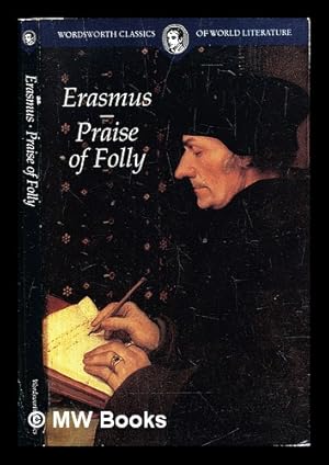 Bild des Verkufers fr Praise of folly / Desiderius Erasmus ; translated by Hoyt Hopewell Hudson with an introduction by Mishtooni Bose zum Verkauf von MW Books