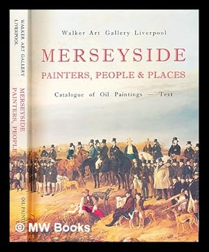 Imagen del vendedor de Merseyside painters, people & places : catalogue of oil paintings. Text / Walker Art Gallery ; [prepared by Mary Bennett] a la venta por MW Books