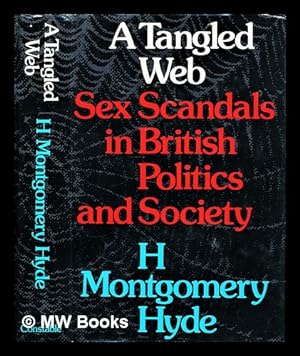 Seller image for A tangled web : sex scandals in British politics and society for sale by MW Books