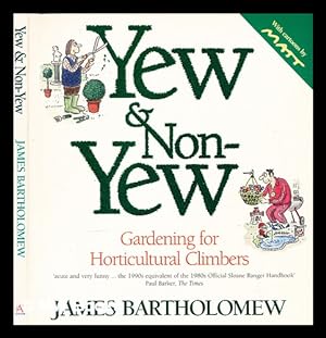 Immagine del venditore per Yew and non-yew : gardening for horticultural climbers venduto da MW Books
