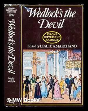 Seller image for Byron's letters and journals : the complete and unexpurgated text of all the letters available in manuscript and the full printed version of all others. Vol. 4 : 1814-1815 'Wedlock's the devil' / edited by Leslie A. Marchand for sale by MW Books