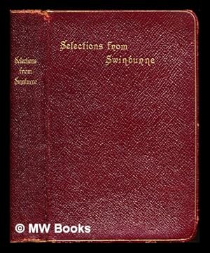 Bild des Verkufers fr Selections from the poetical works of Algernon Charles Swinburne zum Verkauf von MW Books