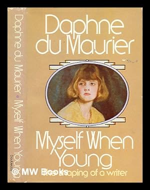 Seller image for Myself when young : the shaping of a writer for sale by MW Books