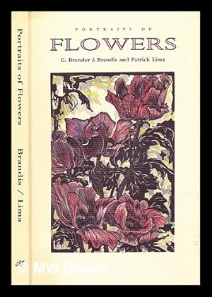 Seller image for Portraits of flowers : wood engravings / by G. Brender  Brandis ; with commentary by Patrick Lima for sale by MW Books