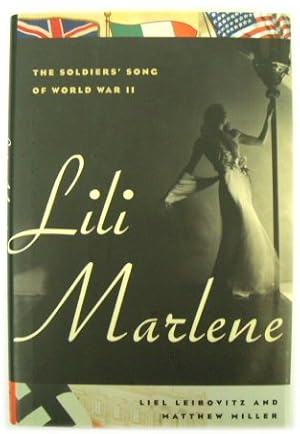 Lili Marlene: The Soldiers' Song of World War II