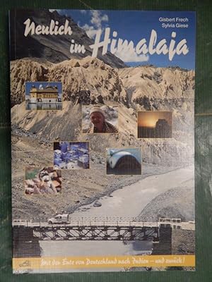 Bild des Verkufers fr Neulich im Himalaja - Mit der Ente von Deutschland nach Indien - und zurck! zum Verkauf von Buchantiquariat Uwe Sticht, Einzelunter.