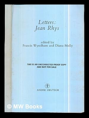 Image du vendeur pour Jean Rhys letters, 1931-1966 / selected and edited by Francis Wyndham and Diana Melly mis en vente par MW Books