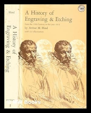 Seller image for A history of engraving & etching from the 15th century to the year 1914 : being the third and fully rev. ed. of "A short history of engraving and etching" for sale by MW Books