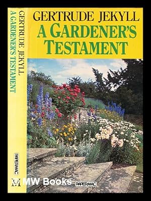 Image du vendeur pour A gardener's testament : a selection of articles and notes mis en vente par MW Books