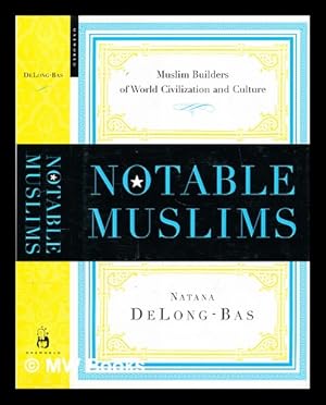 Seller image for Notable Muslims : Muslim builders of world civilization and culture for sale by MW Books