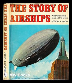 Immagine del venditore per The story of airships : when monsters roamed the skies venduto da MW Books