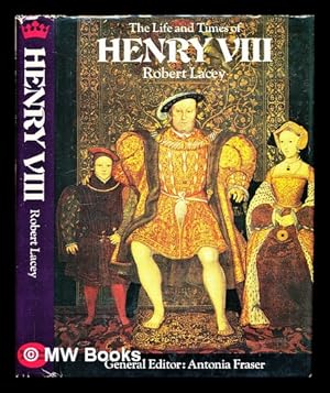 Imagen del vendedor de The life and times of Henry VIII / Robert Lacey; introduction by Antonia Fraser a la venta por MW Books