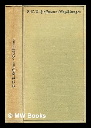Bild des Verkufers fr Erzhlungen / E.T.A. Hoffmann ; herausgegeben von Paul Alfred Merbach zum Verkauf von MW Books