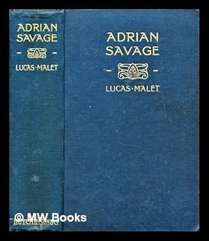 Seller image for Adrian Savage : a novel / by Lucas Malet (Mrs. Mary St. Leger Harrison) for sale by MW Books