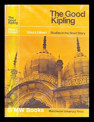 Seller image for The good Kipling : studies in the short story for sale by MW Books