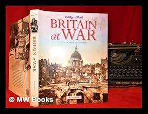 Bild des Verkufers fr Britain at War : classic, rare and unseen zum Verkauf von MW Books