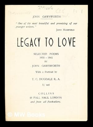 Seller image for Promotional Pamphlet for Legacy To Love: selected poems: 1931-1941 by John Gawsworth: with a portrait by T.c. Dugdale R. A. for sale by MW Books