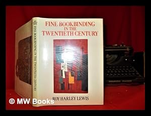 Seller image for Fine bookbinding : in the twentieth century / Roy Harley Lewis for sale by MW Books