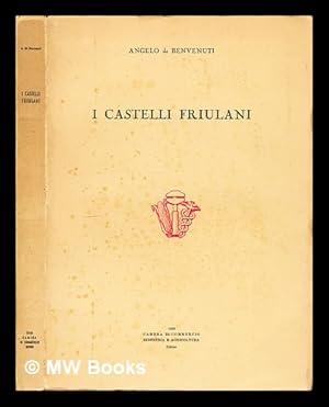 Image du vendeur pour I castelli Friulani mis en vente par MW Books