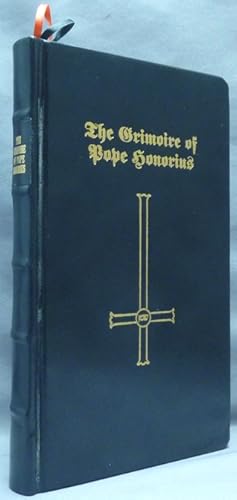 The Great Grimoire of Pope Honorius. Translated from the German by Kineta Ch'ien whereunto is App...