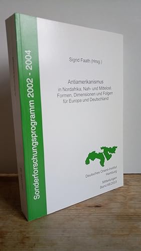 Bild des Verkufers fr Antiamerikanismus in Nordafrika, Nah- und Mittelost : Formen, Dimensionen und Folgen fr Europa und Deutschland. Deutsches Orient-Institut ; DI. [Autorenverz. Ahmed Abdalla .] / Mitteilungen des Deutschen Orient-Instituts im Verbund der Stiftung Deutsches bersee-Institut ; Bd. 68. - zum Verkauf von Antiquariat frANTHROPOSOPHIE Ruth Jger