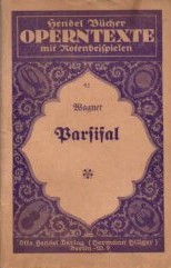 Parsifal : Ein Bühnenweihfestspiel ; (Text) Hendel Bücher Operntexte mit Notenbiespielen