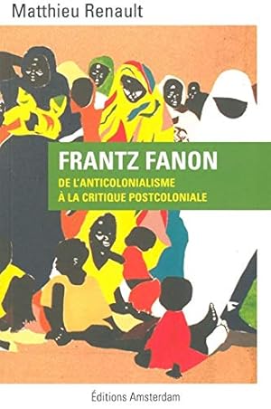 Bild des Verkufers fr Frantz Fanon : De l'anticolonialisme  la critique postcoloniale zum Verkauf von dansmongarage