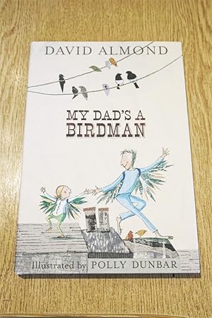 My Dad's a Birdman- - Rare - Double Signed by Author and Illustrator. UK HB 1st print