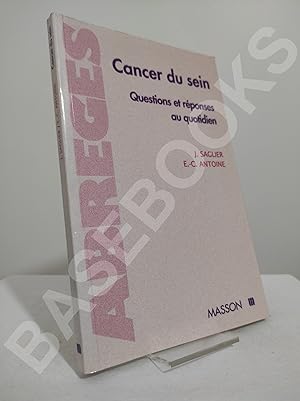 Cancer du sein. Questions et réponses au quotidien