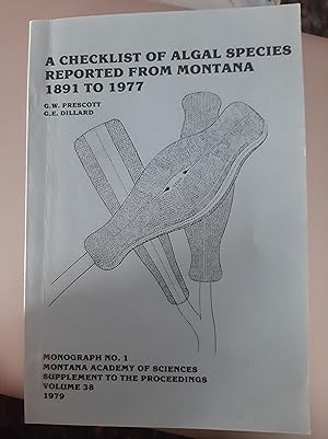 Imagen del vendedor de A Checklist of Algal Species Reported From Montana, 1891 to 1977 Monograph #1 Volume 38 a la venta por Darby Jones