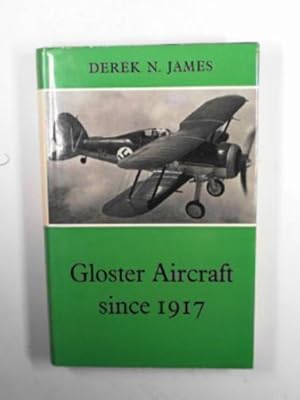 Bild des Verkufers fr Gloster Aircraft since 1917 zum Verkauf von Cotswold Internet Books