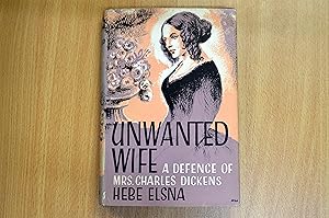 Bild des Verkufers fr Unwanted Wife: A defence of Mrs. Charles Dickens zum Verkauf von HALCYON BOOKS