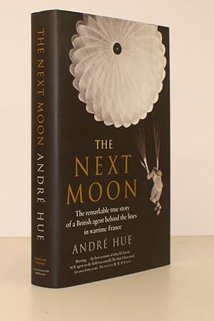 Seller image for The Next Moon. The Remarkable True Story of a British Agent behind the Lines in Wartime France. Foreword by Professor M.R.D. Foot. NEAR FINE COPY IN UNCLIPPED DUSTWRAPPER for sale by Island Books