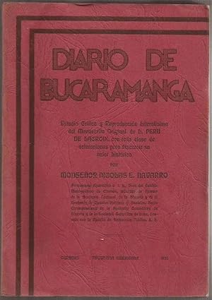 Bild des Verkufers fr Diario De Bucaramanga - Estudio Crtico y Reproduccin Literalsima Del Manuscrito Original De L. Per De Lacroix, Con Toda Clase De Aclaraciones Para Discernir Su Valor Histrico Por Mons. Nicolas E. Navarro zum Verkauf von Guido Soroka Bookseller