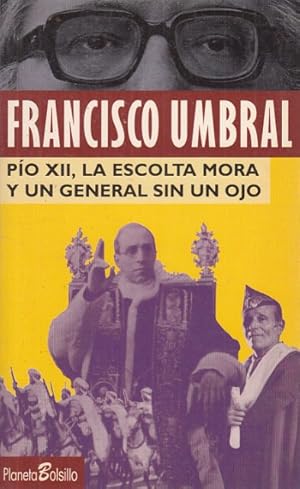 Immagine del venditore per PO XII, LA ESCOLTA MORA Y UN GENERAL SIN UN OJO venduto da Librera Vobiscum