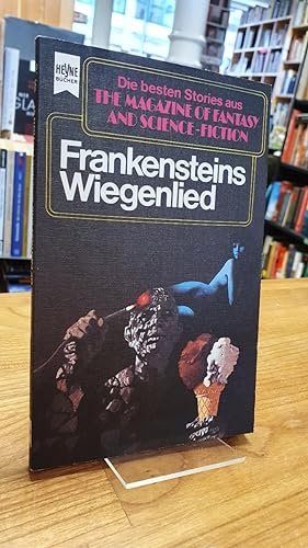 Seller image for Frankensteins Wiegenlied - Die besten SF-Stories aus The Magazine Of Fantasy And Science Fiction - Folge 47, for sale by Antiquariat Orban & Streu GbR