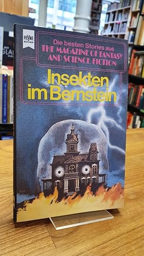 Seller image for Insekten im Bernstein - Die besten SF-Stories aus The Magazine Of Fantasy And Science Fiction - Folge 57, for sale by Antiquariat Orban & Streu GbR