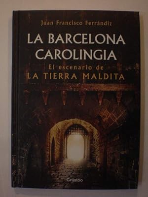 Seller image for La Barcelona Carolingia. El escenario de la Tierra Maldita for sale by Librera Antonio Azorn