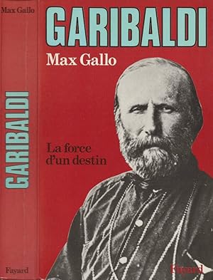 Bild des Verkufers fr Garibaldi La force d'un destin zum Verkauf von Biblioteca di Babele