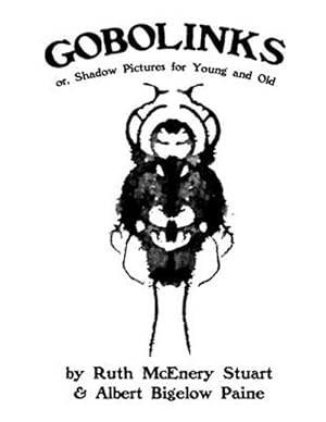 Image du vendeur pour Gobolinks: Or, Shadow Pictures for Young and Old mis en vente par GreatBookPrices