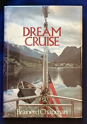 Imagen del vendedor de DREAM CRUISE ; From the Fjords of Norway to the Caribbean Islands a la venta por Borg Antiquarian