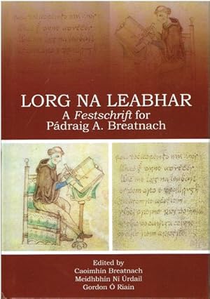 Seller image for Lorg na Leabhar - A Festschrift for Padraig A. Breatnach for sale by Geata Buidhe - Yellow Gate - Books