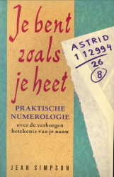 Je bent zoals je heet. Praktische numerologie over de verborgen betekenis van je naam