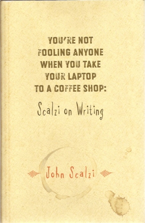 You're Not Fooling Anyone When You Take Your Laptop to a Coffee Shop: Scalzi On Writing