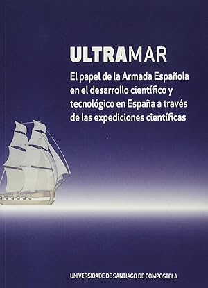 Imagen del vendedor de Ultramar El papel de la Armada Espaola en desarrollo cientfico y tecnolgico en Espaa a la venta por Imosver