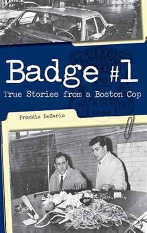 Imagen del vendedor de Badge #1: True Stories from a Boston Cop a la venta por GreatBookPrices